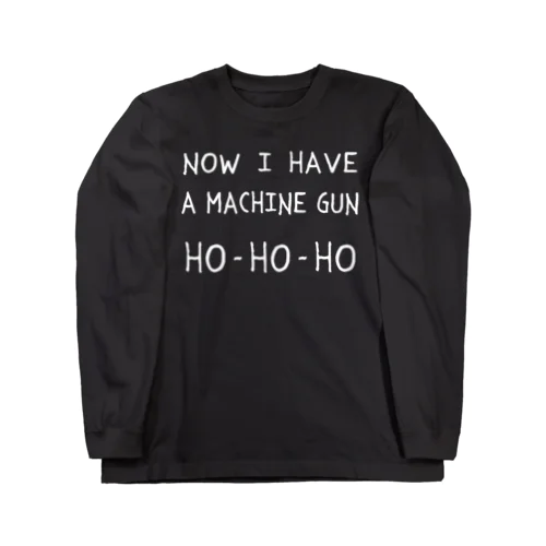マシンガンは頂戴した HO-HO-HO ロングスリーブTシャツ