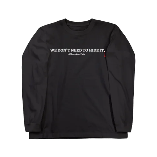 【生理】 WE DON'T NEED TO HIDE IT./ 隠さなくてもいい。 Long Sleeve T-Shirt