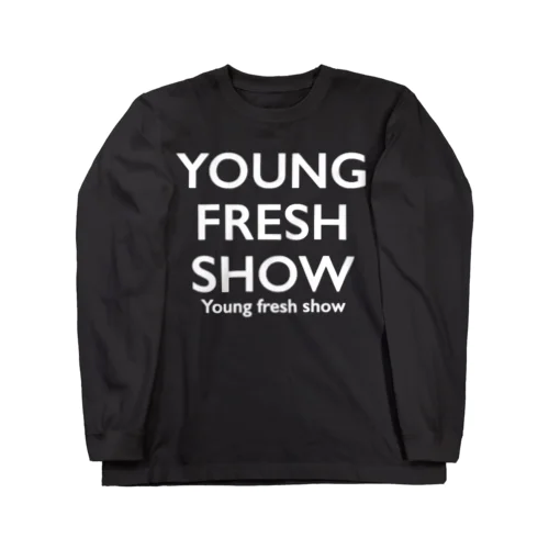 YOUNG FRESH SHOW ロングスリーブTシャツ