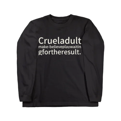 Cruel adult make-believe play waiting for the result. ロングスリーブTシャツ