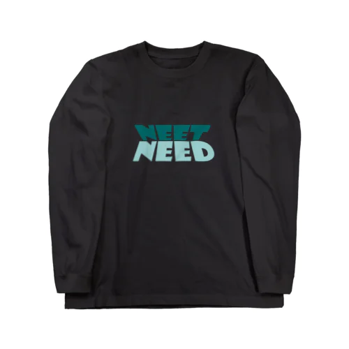 ニート→ニード　NEET→NEED Long Sleeve T-Shirt