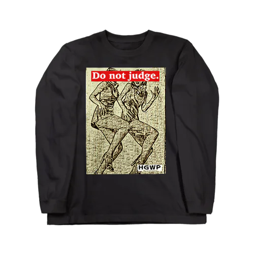 Do not judge. Long Sleeve T-Shirt