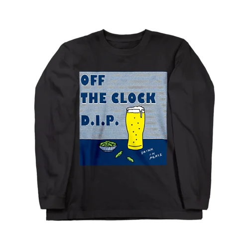 カンパイ！ OFF THE CLOCK D.I.P. ロングスリーブTシャツ