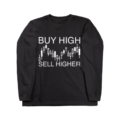 Buy high, sell higher ロングスリーブTシャツ
