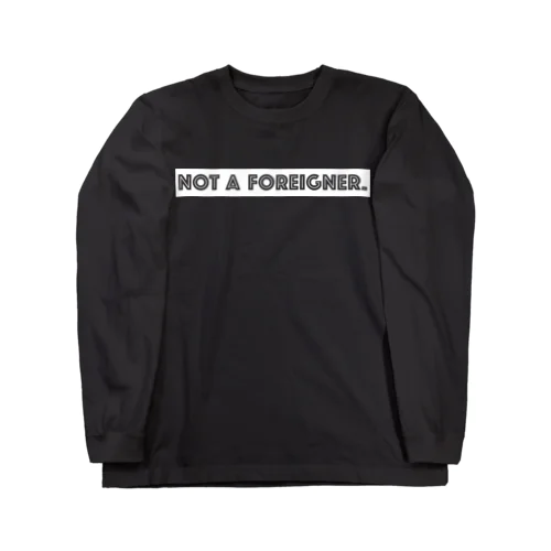 外人ではない NOT A FOREIGNER.　- white ver. 02 - Long Sleeve T-Shirt