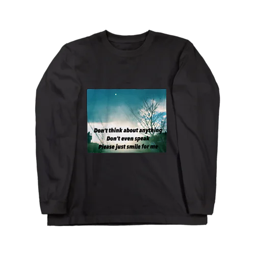 Please just smile for me   Long Sleeve T-Shirt