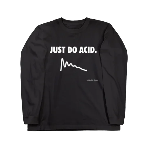 JUST_DO_ACID_white_TP_D ロングスリーブTシャツ