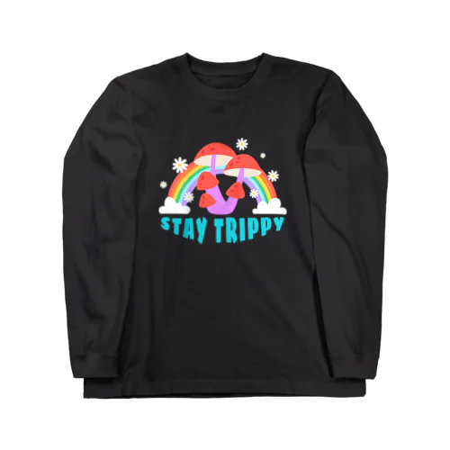 STAY TRIPPY（飛んだままでいろ）マジックマッシュルーム　きのこ　サイケデリック　LSD　幻覚 Long Sleeve T-Shirt