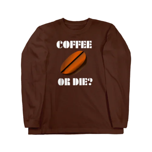 ダサキレh.t.『COFFEE OR DIE?』 ロングスリーブTシャツ