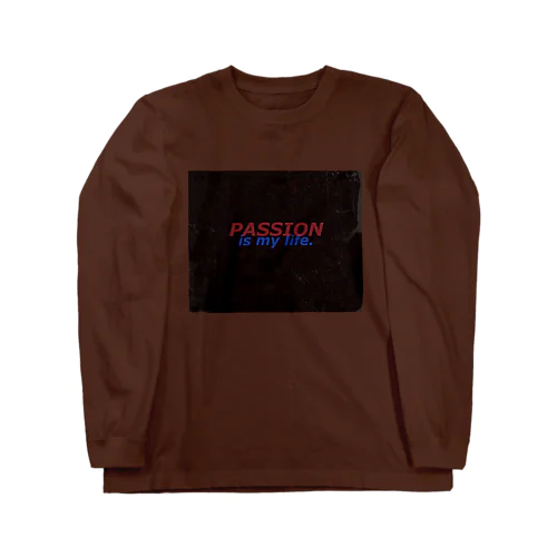 PASSION is my life ロングスリーブTシャツ