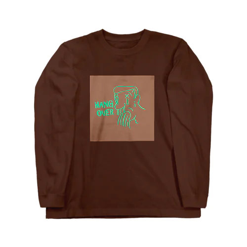 HANG  OVER ロンT Long Sleeve T-Shirt