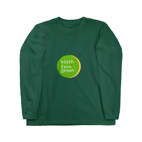 birth from green ロングスリーブTシャツ