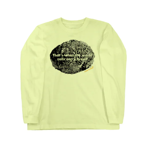 「That’s what the world calls curry bread.」 Long Sleeve T-Shirt