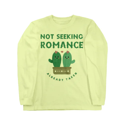 Not Seeking Romance: Already Taken Long Sleeve T-Shirt