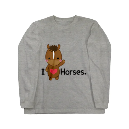 I love horse. Long Sleeve T-Shirt
