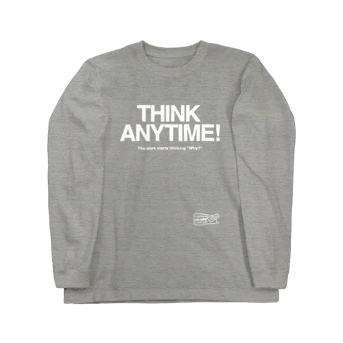 THINK ANY TIME! WHITE ロングスリーブTシャツ