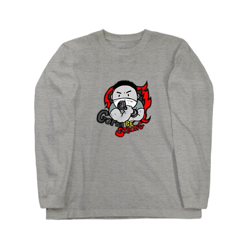 Gotta be strong Long Sleeve T-Shirt