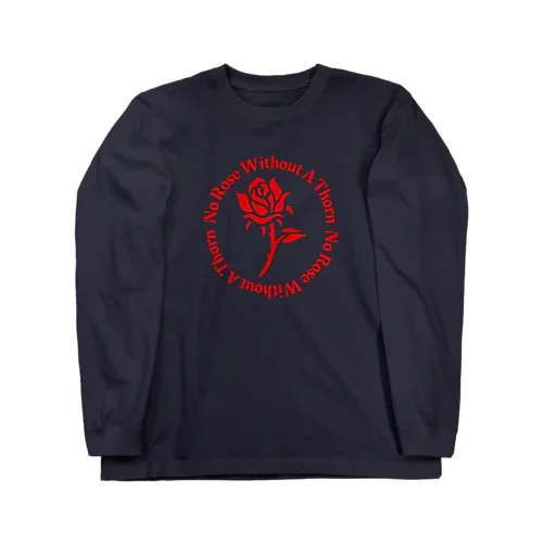 No Rose A Without Thorn ロングスリーブTシャツ