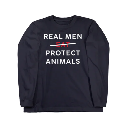 Real men protect animals ロングスリーブTシャツ