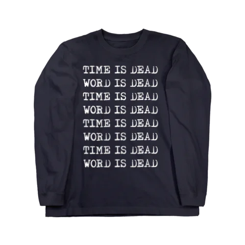 TIME IS DEAD ロングスリーブTシャツ