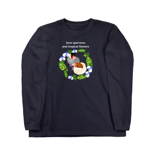 トロピカル文鳥さん（オーキッド） ロングスリーブTシャツ