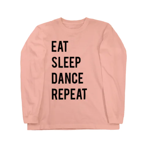 EAT SLEEP DANCE REPEAT ロングスリーブTシャツ