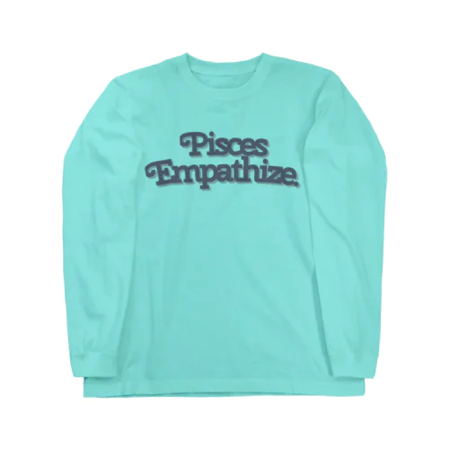 【魚座】Pisces Empathize.(うお座は共感する) Long Sleeve T-Shirt