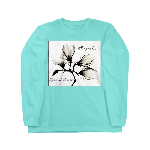 木蓮(モクレン)love of nature(自然への愛) Long Sleeve T-Shirt