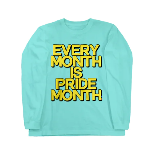 EVERY MONTH IS PRIDE MONTH 롱 슬리브 티셔츠