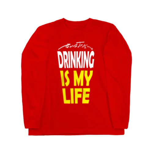 DRINKING IS MY LIFE ー酒とは命ー ロングスリーブTシャツ