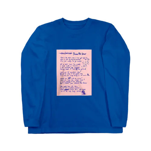 Lyrics! Show Me How Long Sleeve T-Shirt