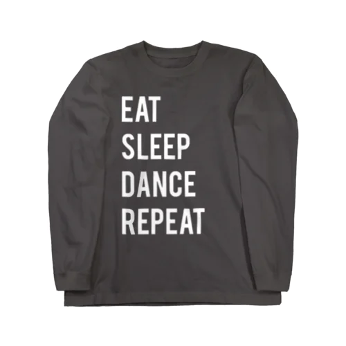 EAT SLEEP DANCE REPEAT ロングスリーブTシャツ