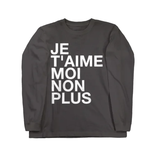 JE T'AIME MOI NON PLUS (blanc) Long Sleeve T-Shirt