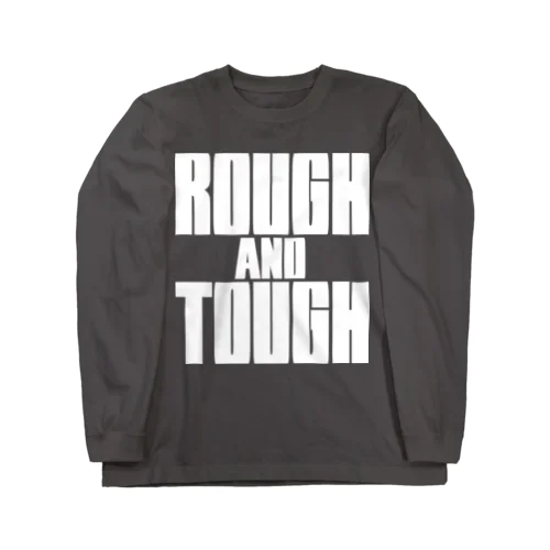 ROUGH & TOUGH ロングスリーブTシャツ