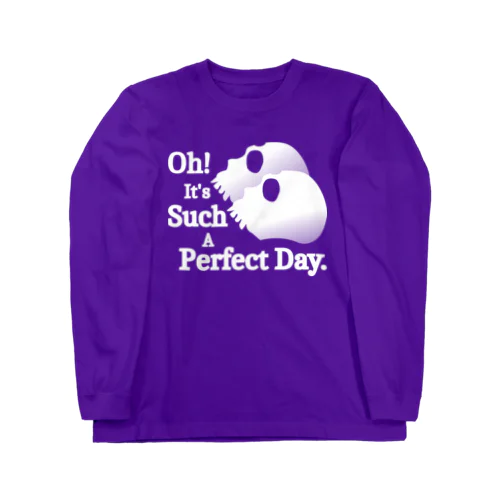 Oh! It's Such A Perfectday.（白） ロングスリーブTシャツ