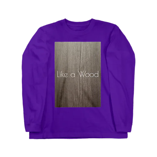 Like a Wood ロングスリーブTシャツ