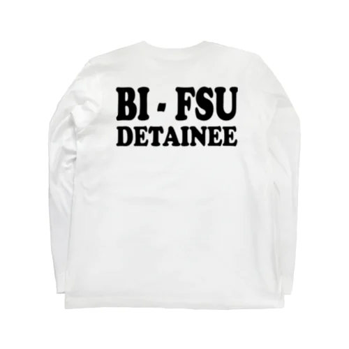 BI-FSU DETAINEEバックプリント(背面プリント) Long Sleeve T-Shirt