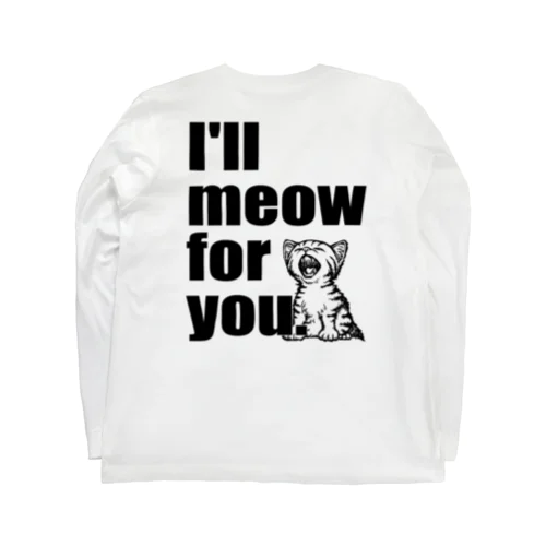 I’ll meow for you（クロ・バックプリント） ロングスリーブTシャツ