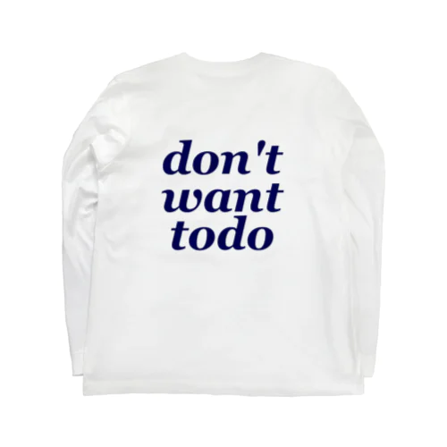 don't want to do  ロングスリーブTシャツ