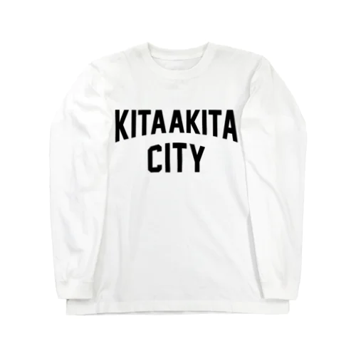 北秋田市 KITAAKITA CITY ロングスリーブTシャツ