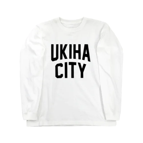 うきは市 UKIHA CITY Long Sleeve T-Shirt