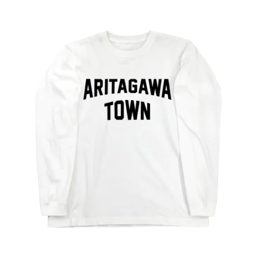 有田川町 ARITAGAWA TOWN Long Sleeve T-Shirt