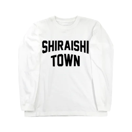 白石町 SHIRAISHI TOWN Long Sleeve T-Shirt