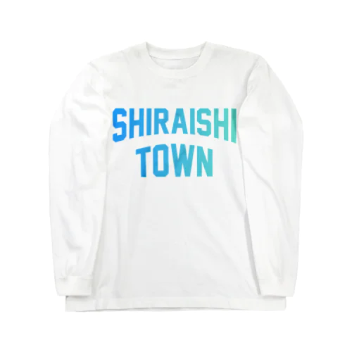 白石町 SHIRAISHI TOWN Long Sleeve T-Shirt