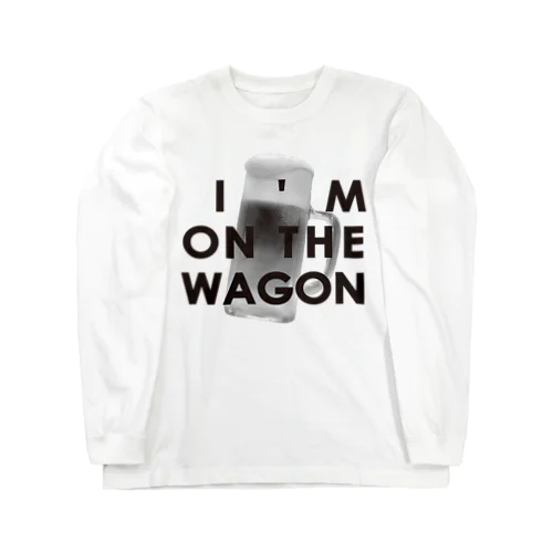 I'M ON THE WAGON Long Sleeve T-Shirt