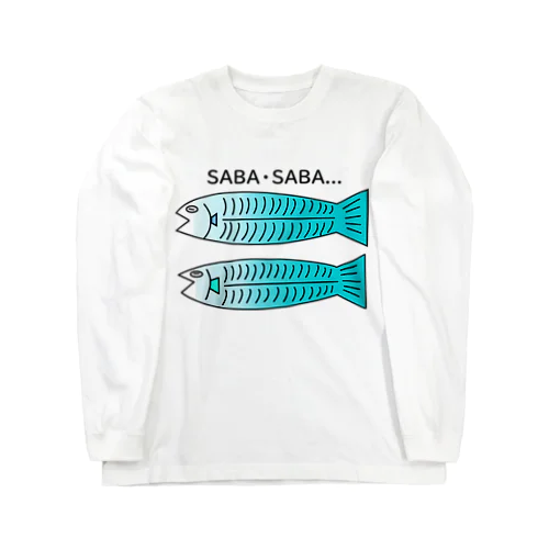 SABA・SABA...！ ロングスリーブTシャツ