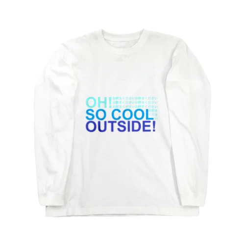 OH! SO COOL OUTSIDE! (お酢をください) ロングスリーブTシャツ