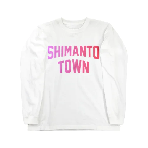 四万十町 SHIMANTO TOWN ロングスリーブTシャツ