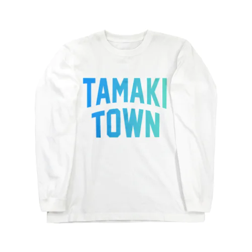 玉城町 TAMAKI TOWN Long Sleeve T-Shirt