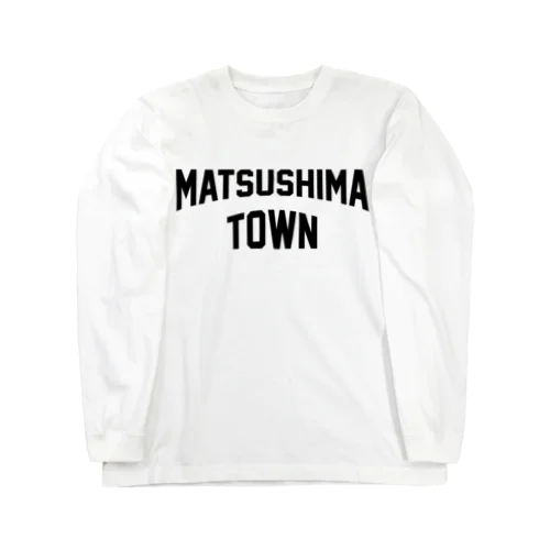 松島町 MATSUSHIMA TOWN ロングスリーブTシャツ